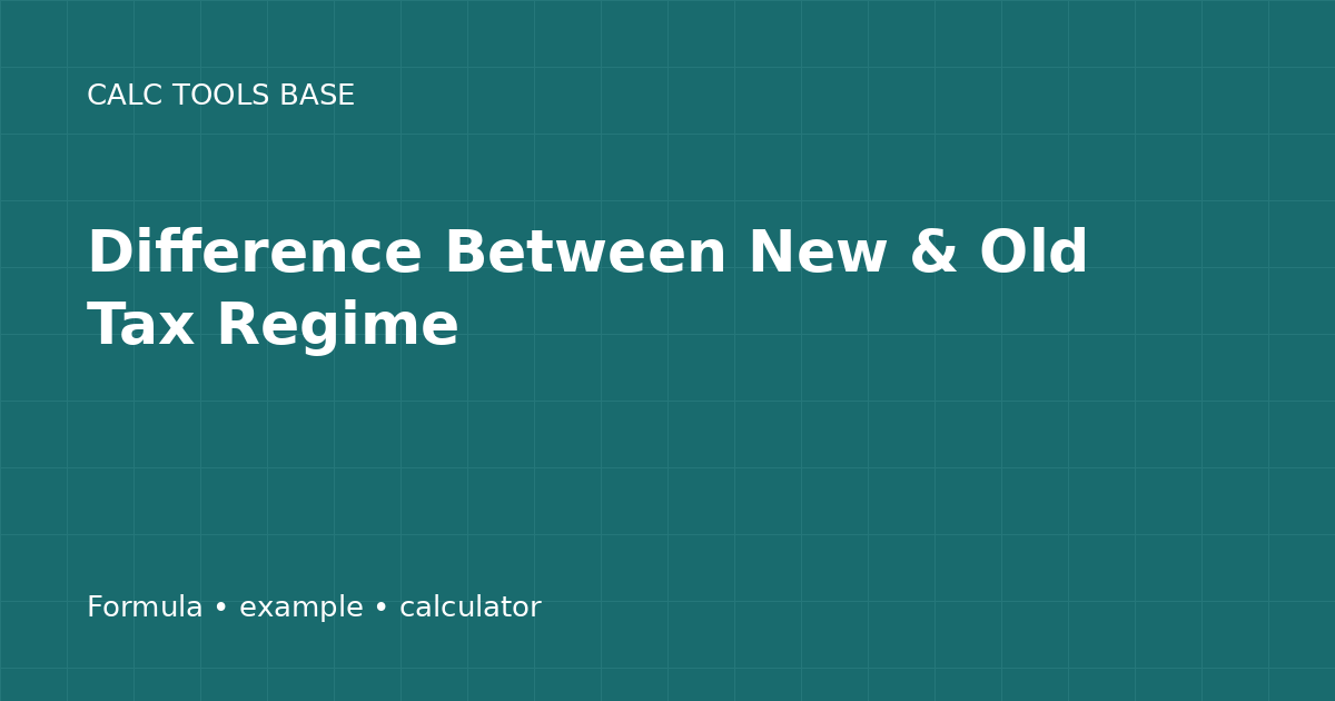 Difference Between New & Old Tax Regime